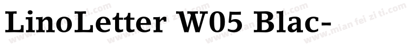 LinoLetter W05 Blac字体转换